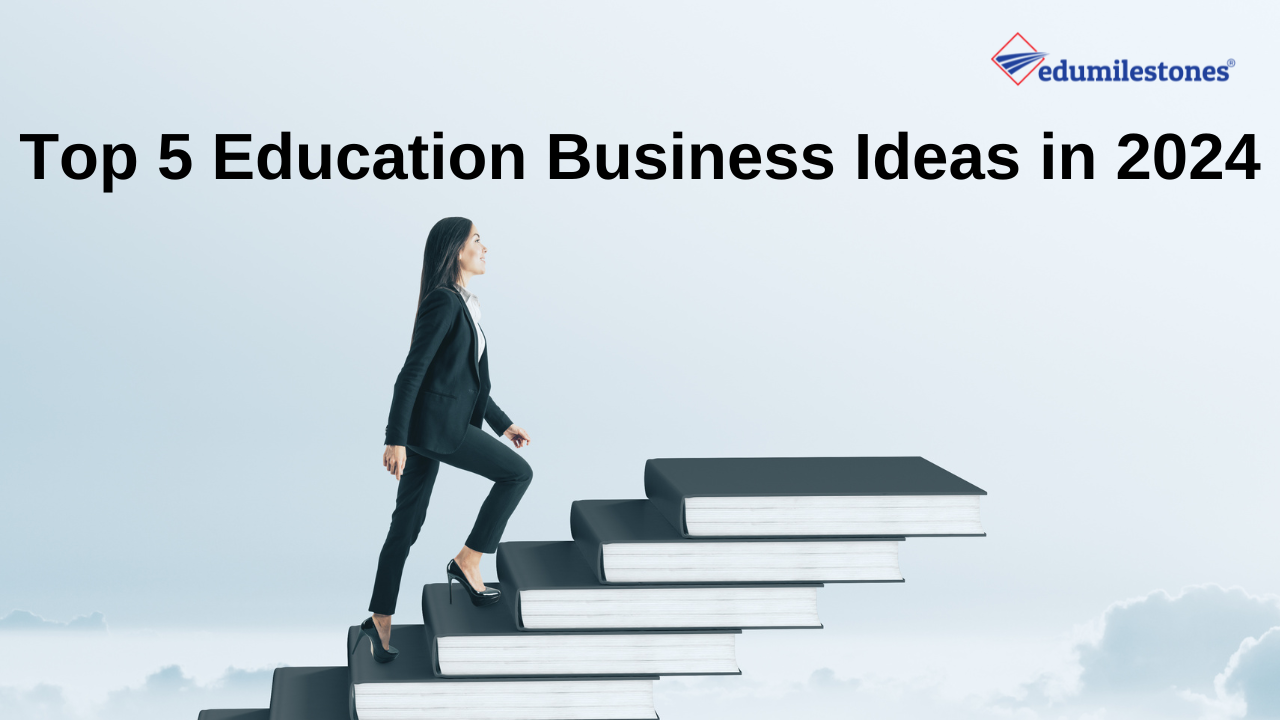 Top 5 Education Business Ideas in 2023